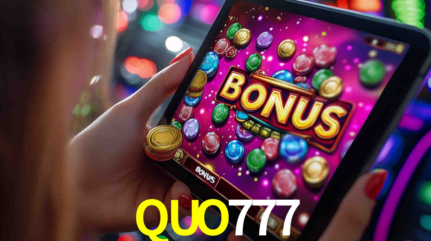 Bônus incríveis na plataforma QUO777